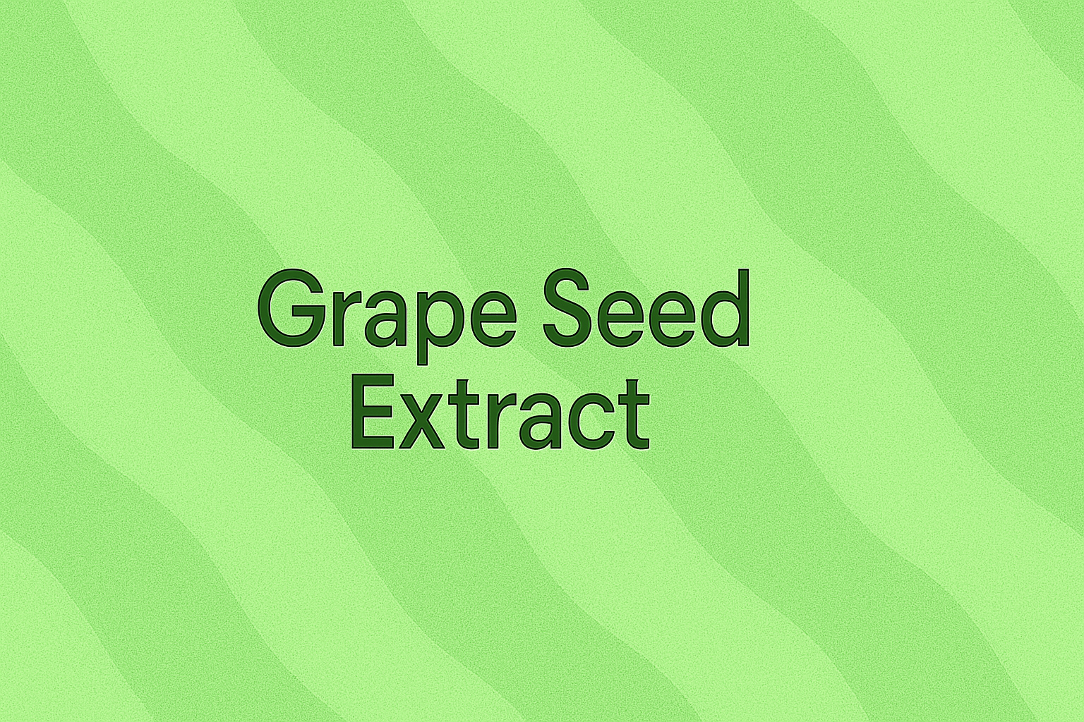 Grape Seed Extract: The Potent Antioxidant That Protects and Strengthens Skin