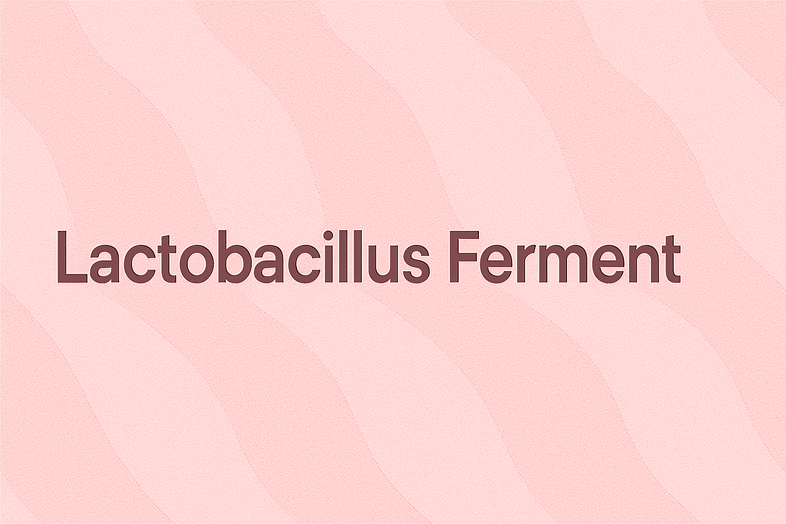 Lactobacillus Ferment: The Probiotic Powerhouse Revolutionizing Skin Microbiome Health