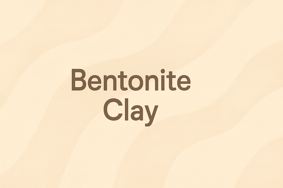 Bentonite Clay: The Volcanic Mineral That Purifies and Detoxifies Skin