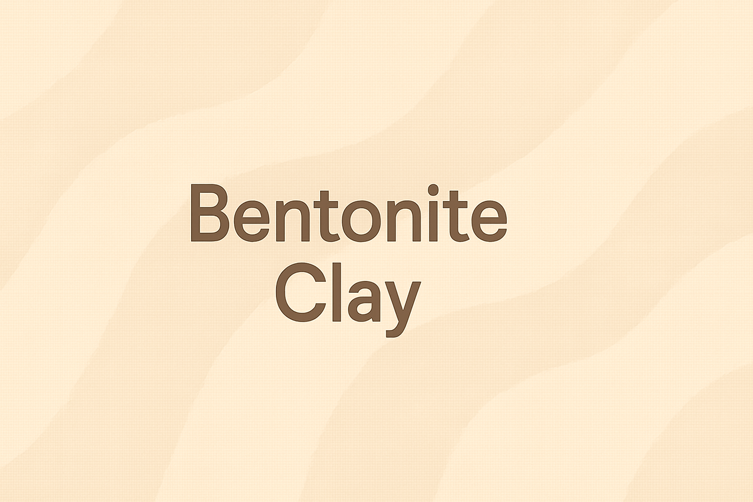 Bentonite Clay: The Volcanic Mineral That Purifies and Detoxifies Skin