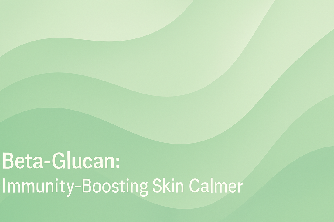 Beta-Glucan - Immunity-Bosting Skin Calmer