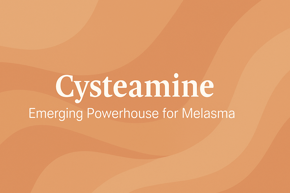 Cysteamine - Emerging Powerhouse for Melasma