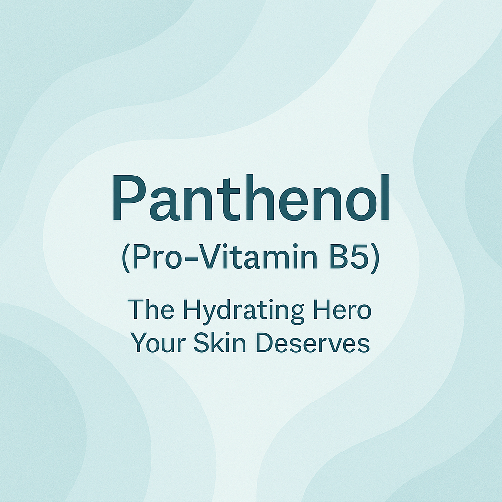 Panthenol (Pro-Vitamin B5): The Hydrating Hero Your Skin Deserves