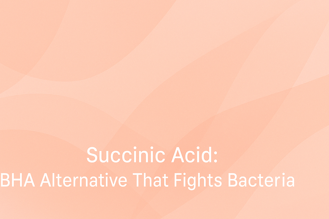 Succinic Acid - BHA Alternative That Fights Bacteria