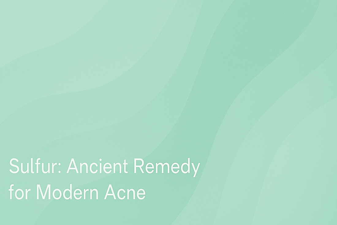 Sulfur - Ancient Remedy for Modern Acne