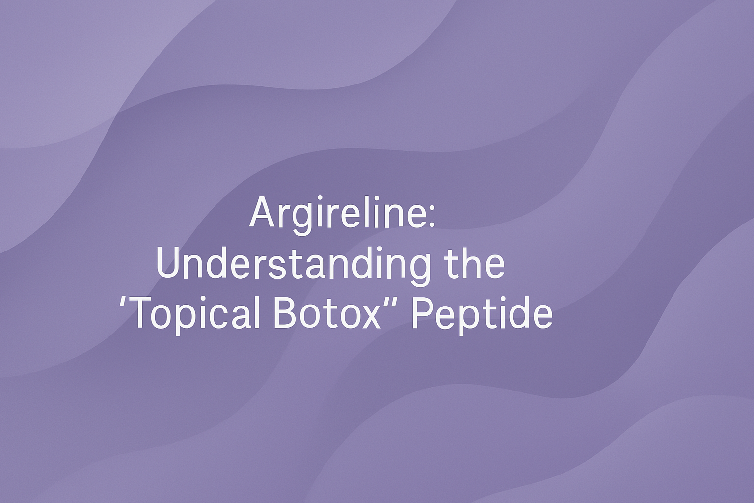 Argireline: Understanding the 