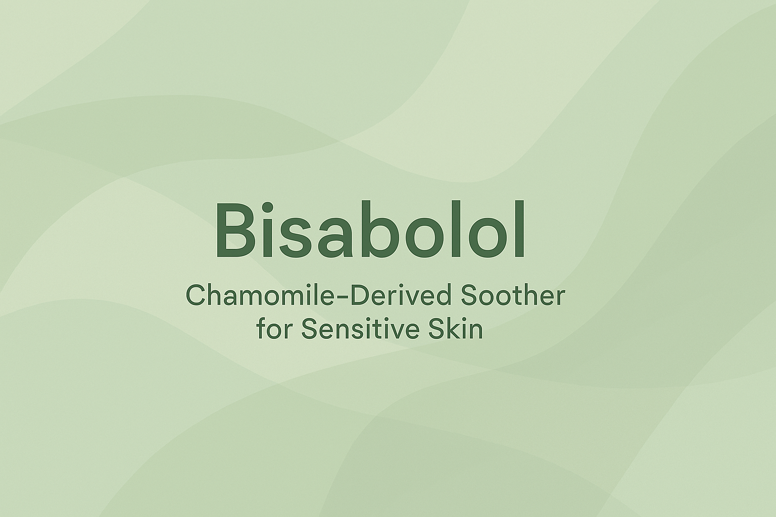 Bisabolol: Chamomile-Derived Soother for Sensitive Skin