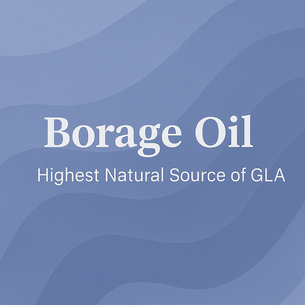 Borage Oil: Highest Natural Source of GLA
