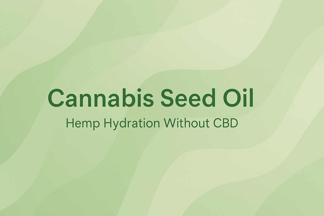 Cannabis Seed Oil - Hemp Hydration Without CBD