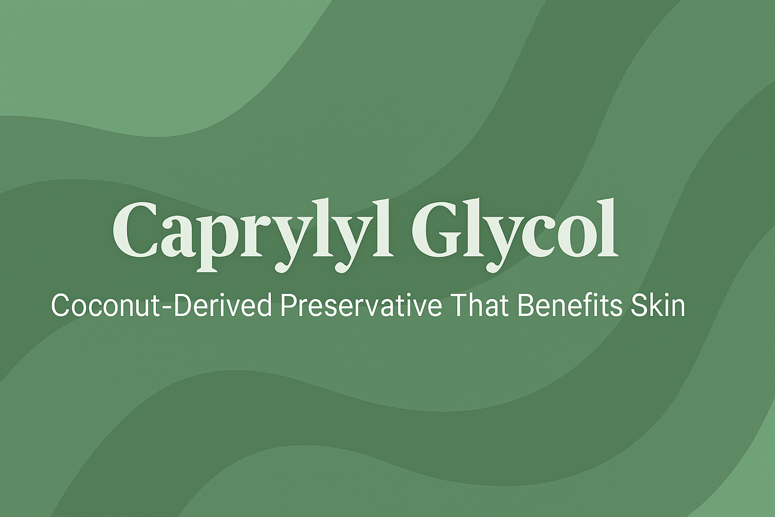 Caprylyl Glycol: Coconut-Derived Preservative That Benefits Skin