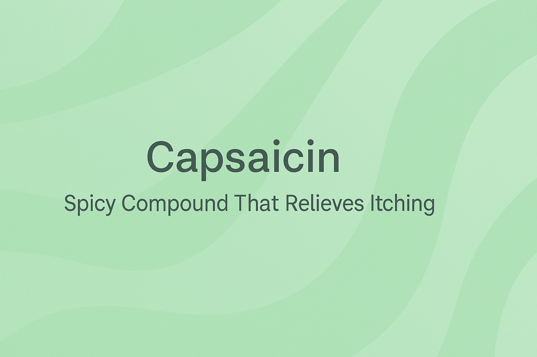 Capsaicin: Spicy Compound That Relieves Itching