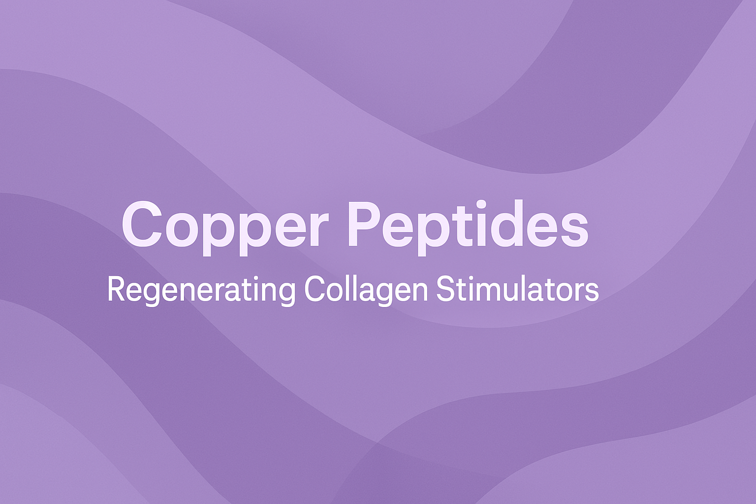 Copper Peptides: Regenerating Collagen Stimulators