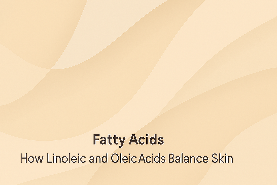 Fatty Acids - How Linoleic and Oleic Acids Balance Skin