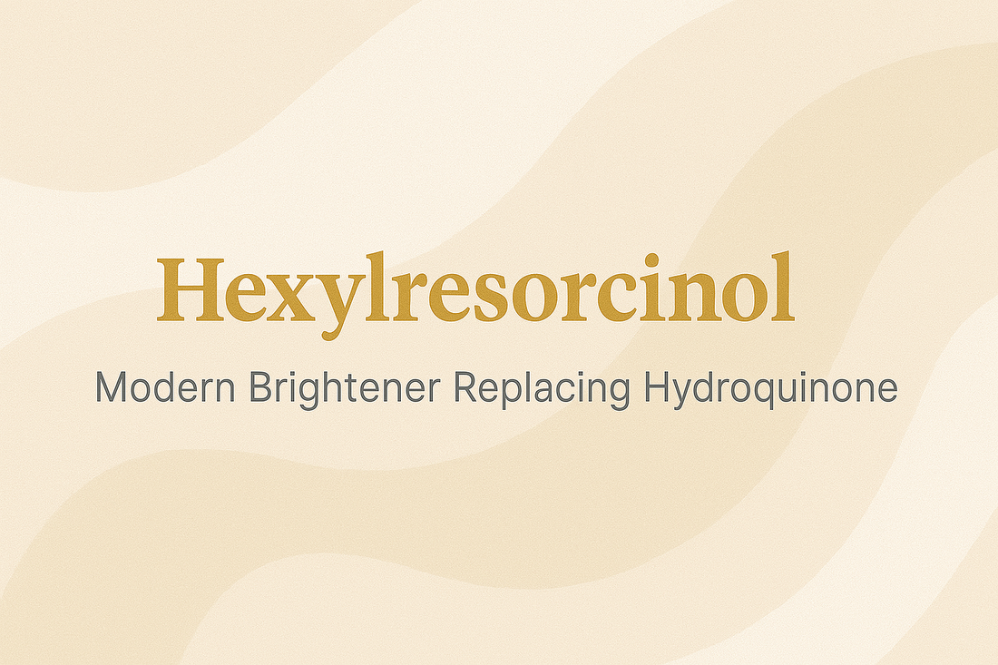 Hexylresorcinol - Modern Brightener Replacing Hydroquinone