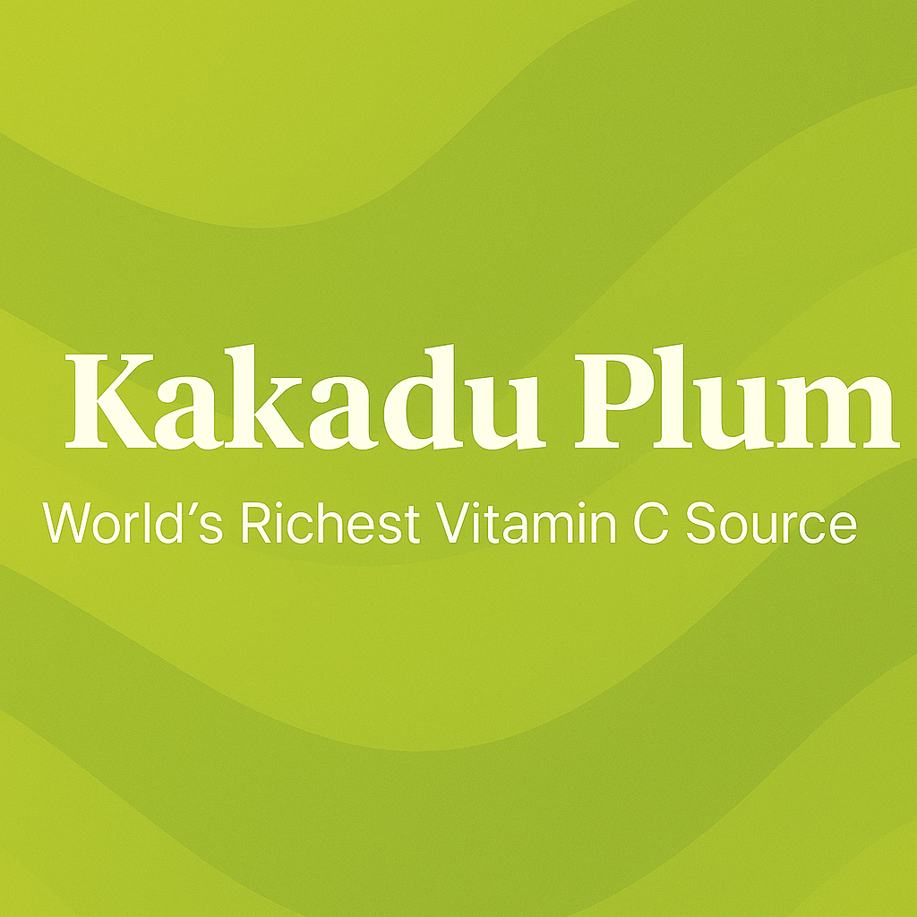 Kakadu Plum: World's Richest Vitamin C Source