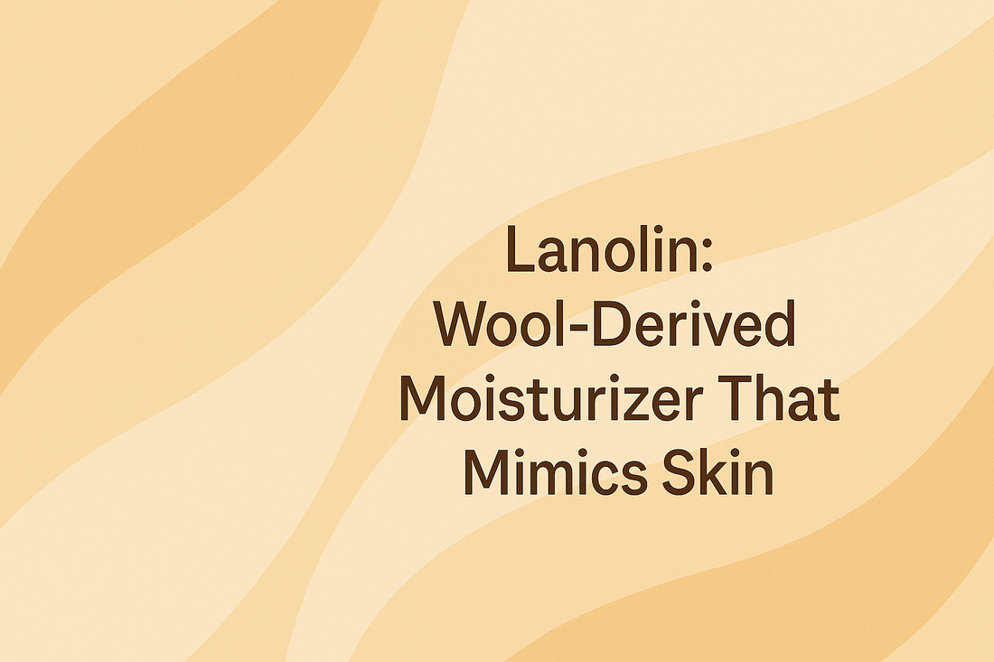 Lanolin - Wool-Derived Moisturizer That Mimics Skin