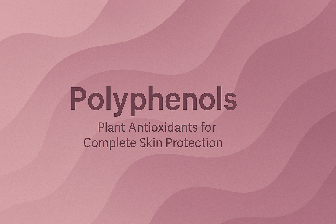 Polyphenols - Plant Antioxidants for Complete Skin Protection