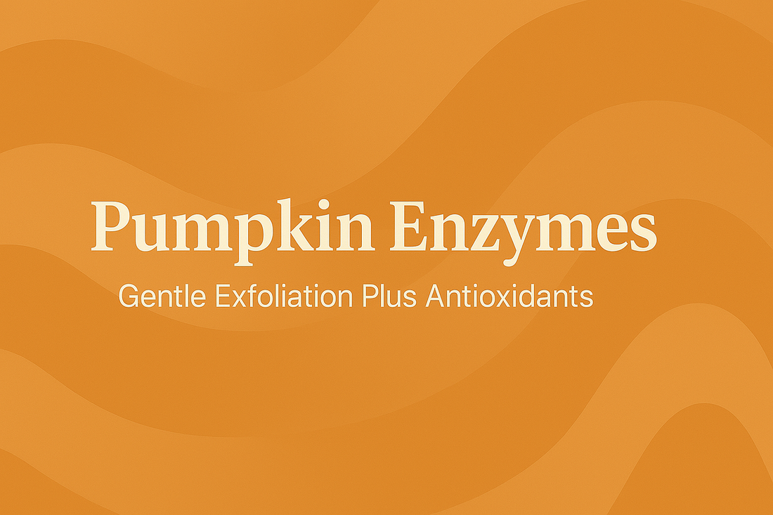 Pumpkin Enzymes - Gentle Exfoliation Plus Antioxidants