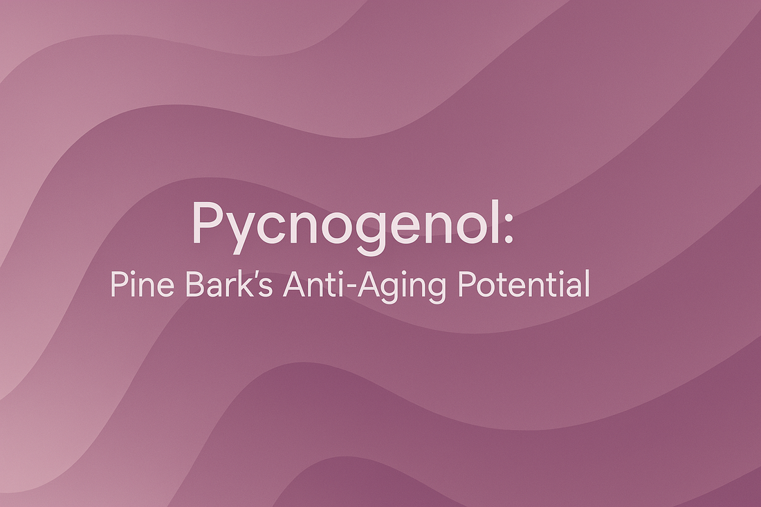 Pycnogenol - Pine Bark's Anti-Aging Potential
