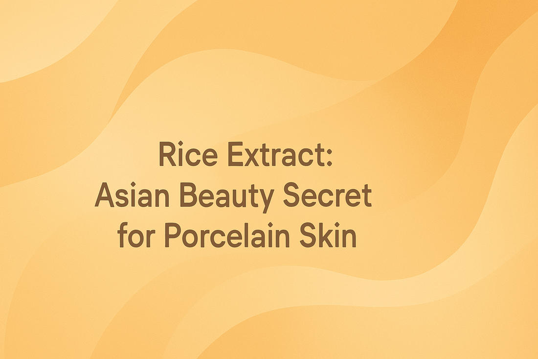 Rice Extract - Asian Beauty Secret for Porcelain Skin