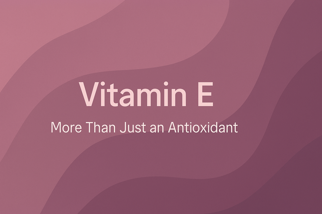 Vitamin E - More Than Just an Antioxidant